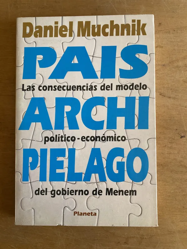 Pais ArchiPielago. gobierno de Menem - Muchnik (3g9)