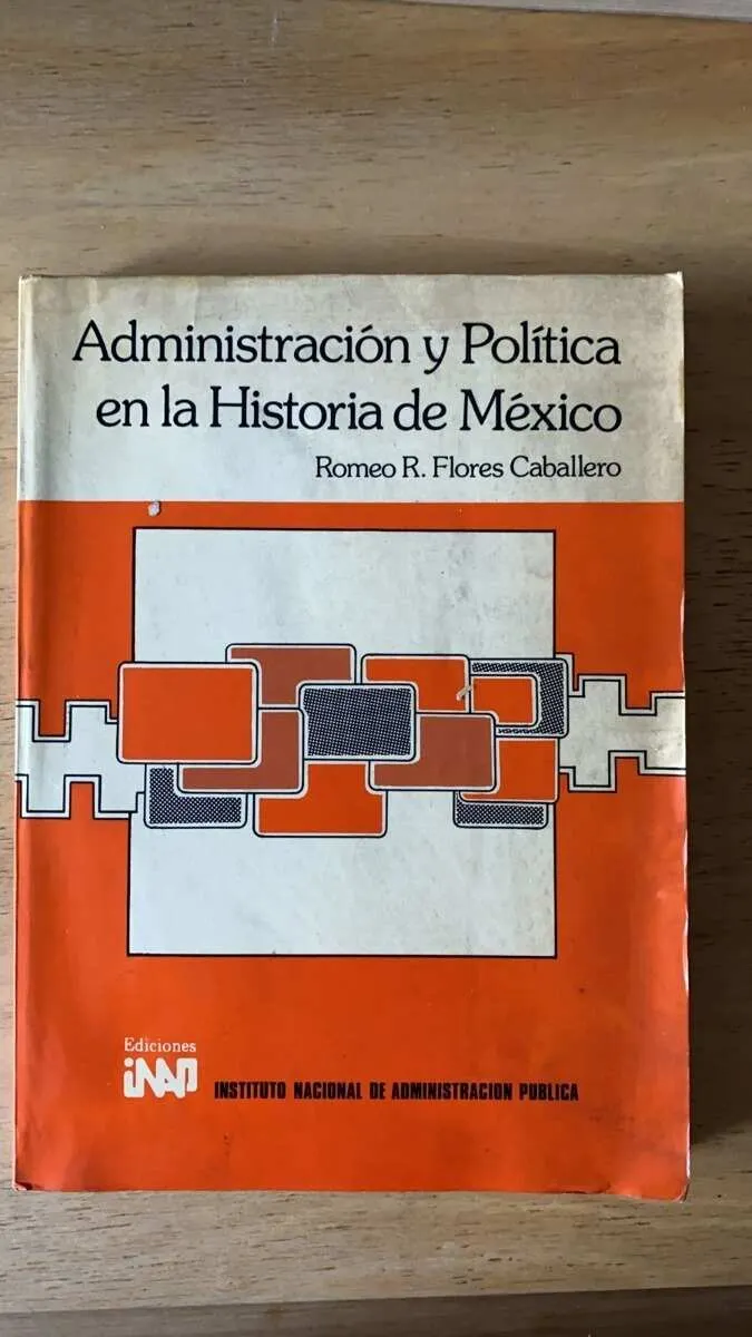 Administracion Y Politica En Historia De Mexico- Flores (q3)