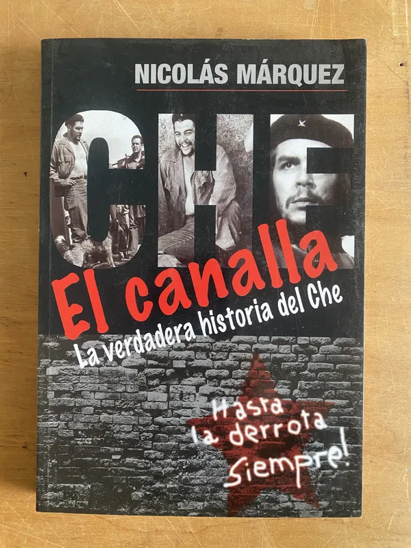 Tapa de El canalla: La verdadera historia del Che - Marquez (3d3)