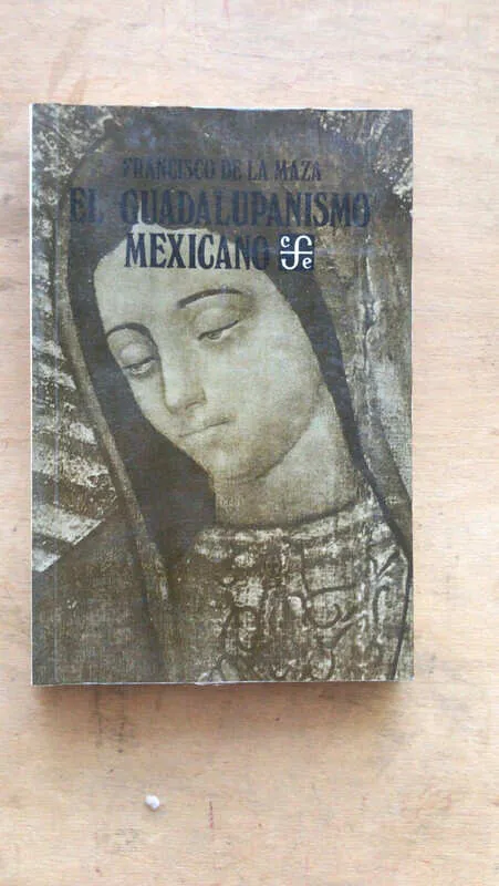 El Guadalupanismo Mexicano - De La Maza, Francisco (bb1)
