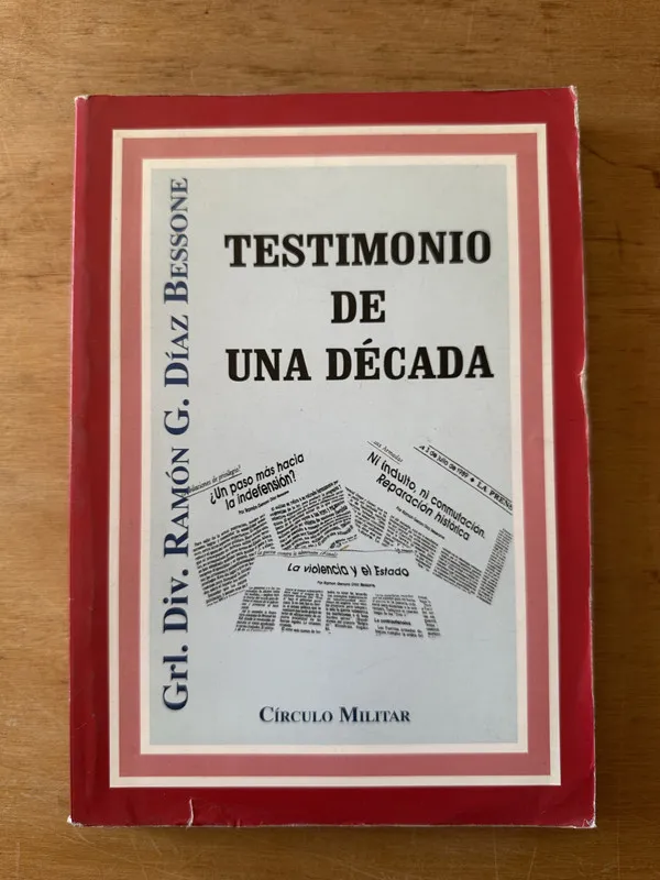 Testimonio de una decada - Diaz Bessone, Ramon G. (3i1)