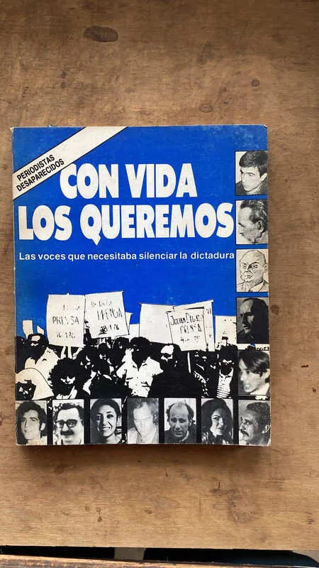 Con Vida Los Queremos Las Voces Que Necesitaba Silenciar (q1