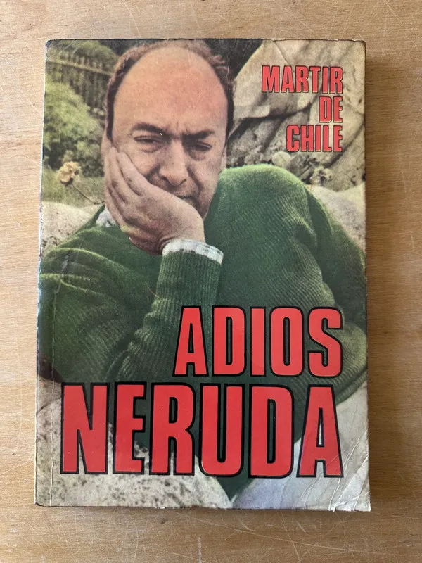 Adios Neruda. Martir de Chile - Simon, Marcelo (3i2)