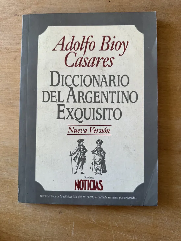 Diccionario del Argentino Exquisito - Bioy Casares (3i2)
