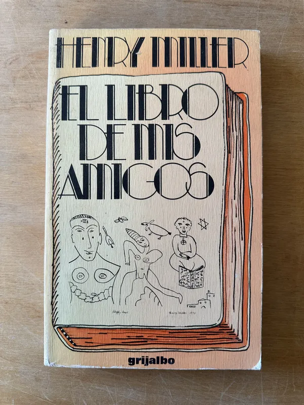 El libro de mis amigos - Miller, Henry (3i2)