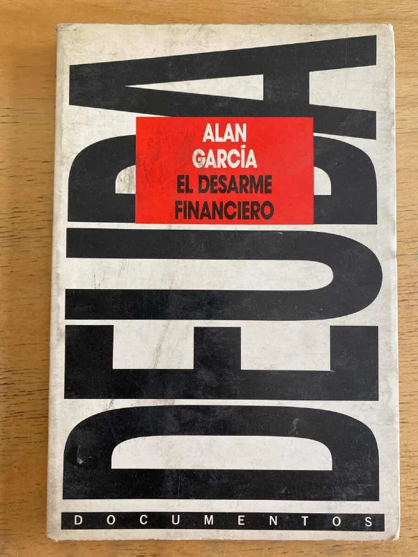 El Desarme Financiero - Garcia, Alan (j2)