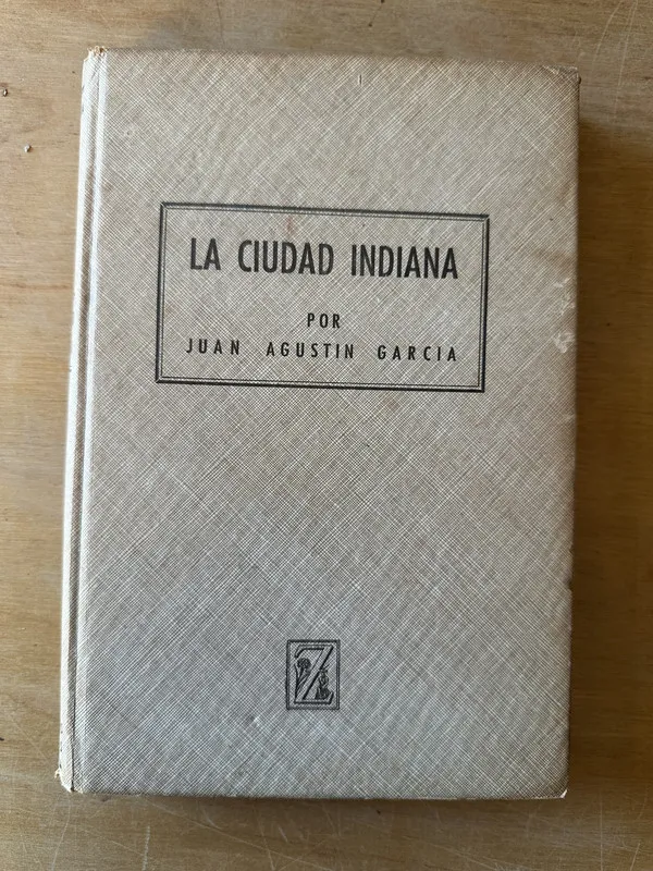 La ciudad indiana - Garcia, Juan Agustin (3i3)