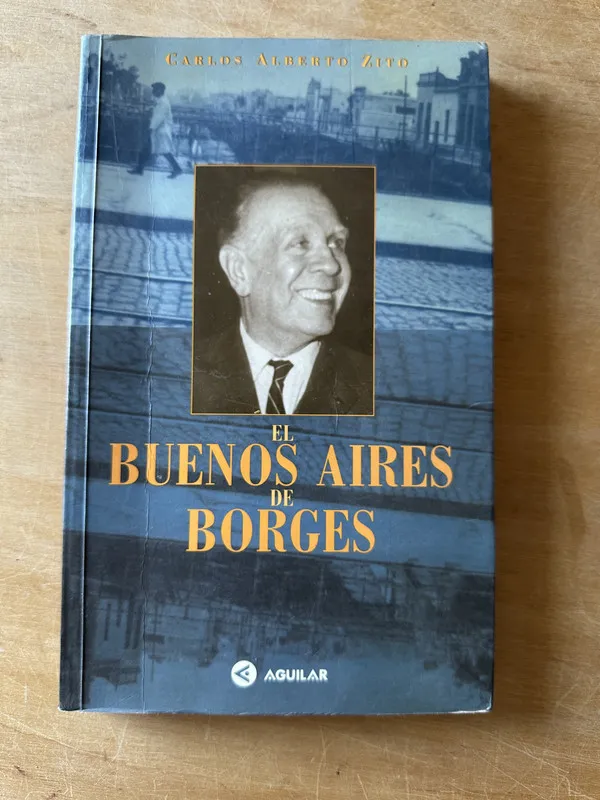 El Buenos Aires de Borges - Zito, Carlos Alberto (3i4)