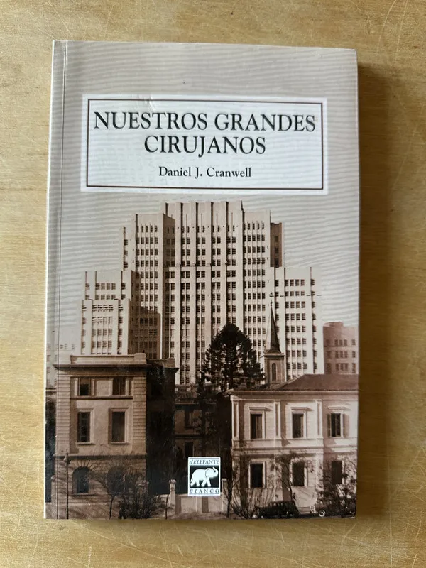 Nuestros grandes cirujanos - Cranwell, Daniel (3i4)