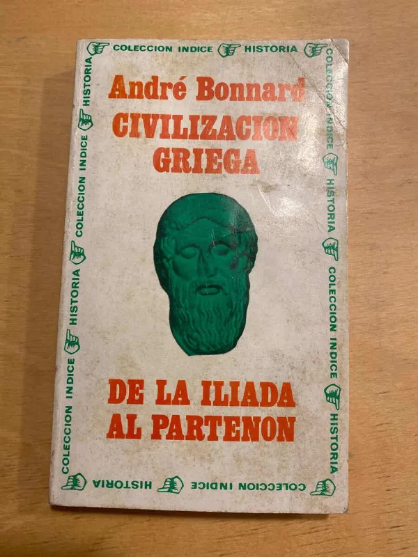 Civilizacion Griega De La Iliada Al Partenon - Bonnard (A6)