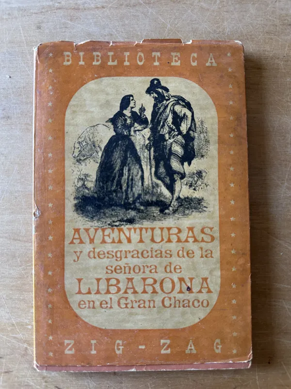Aventuras y desgracias de la sra de Libarona en Chaco (3i4)