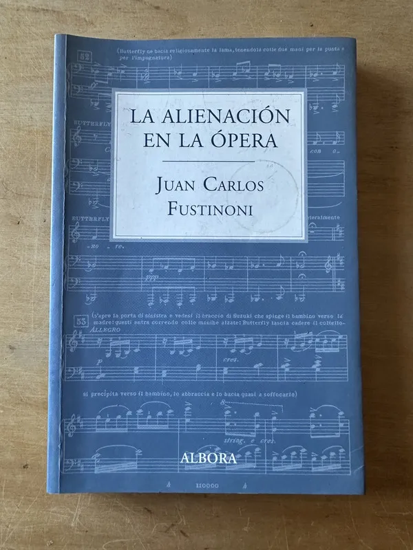 La alienacion en la opera - Fustinoni, Juan Carlos (3i5)
