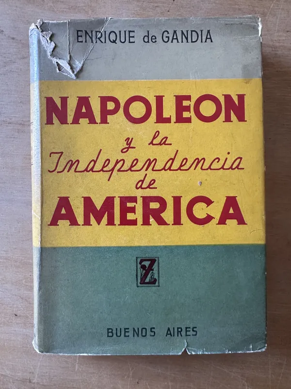 Napoleon y la independencia de America - de Gandia (3i5)