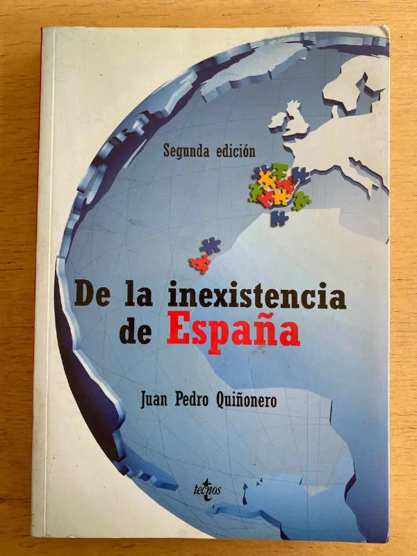 De La Inexistencia De España - Quiñonero, Juan Pedro (e4)