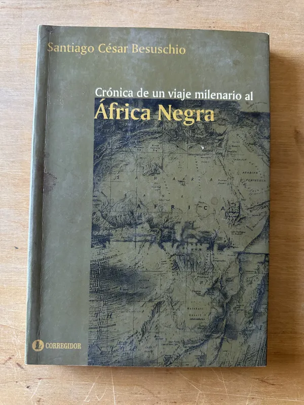 Cronica de un viaje milenario al Africa Neg- Besuschio (3i6