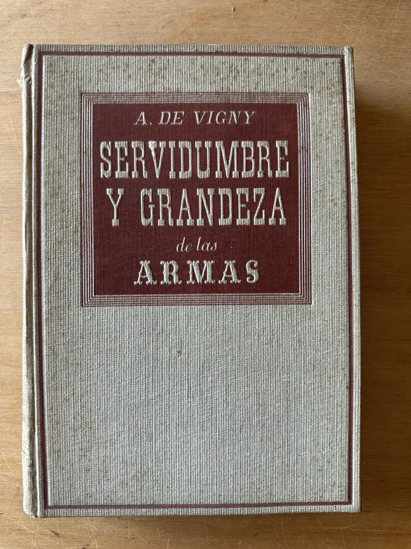 Servidumbre y grandeza de las armas - de Vignyv(3i6)