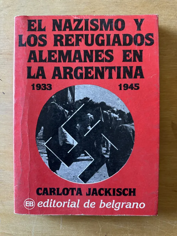 El nazismo y los refugiados alemanes en Arg - Jackisch (3i6