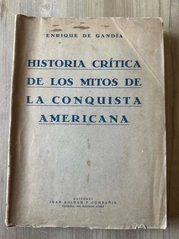 Historia Critica de los mitos de conquista- de Gandia (3j7)