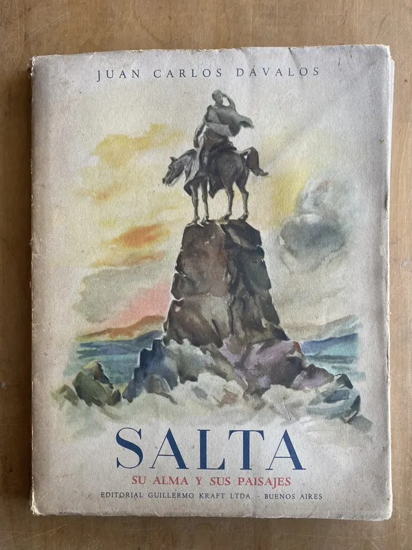 Salta, su alma y sus paisajes - Davalos, Juan Carlos (c0)