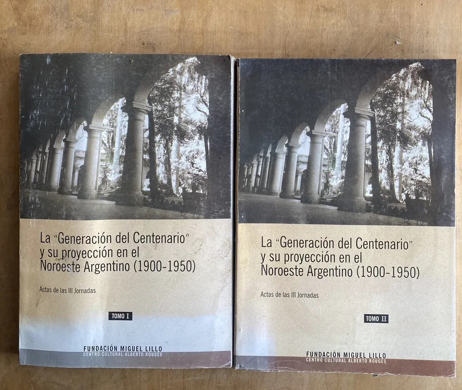 La Generacion del centenario y su proyeccion en el noroe(l6