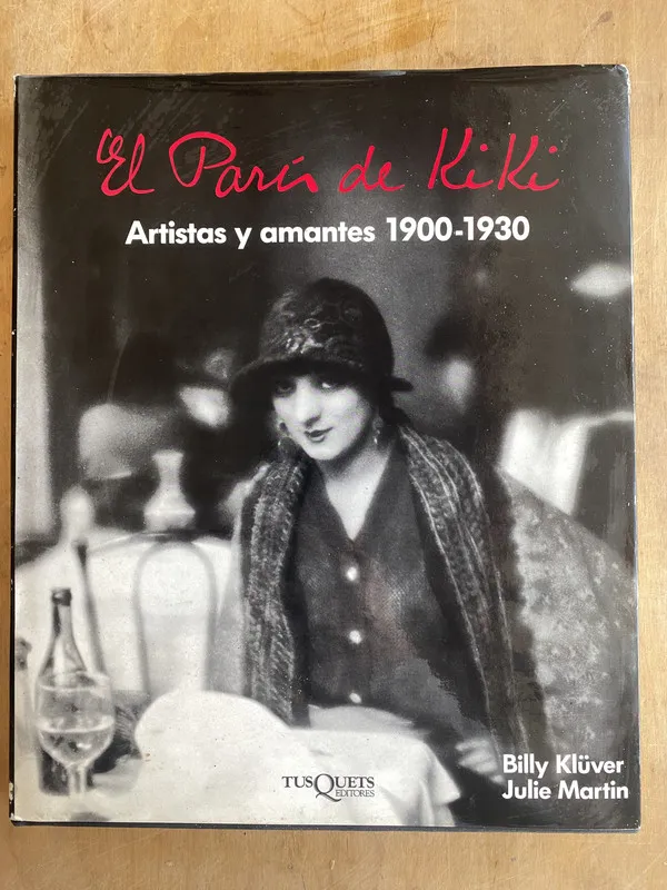 El paris de Kiki. Artistas y amantes- Kluver; Martin (n6)