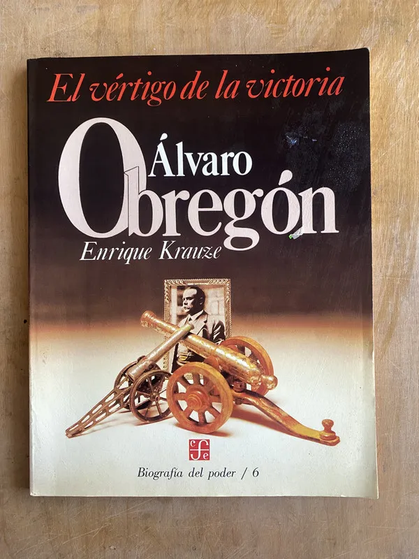 El vertigo de la victoria, Alvaro Obregon - Krauze (jj1)