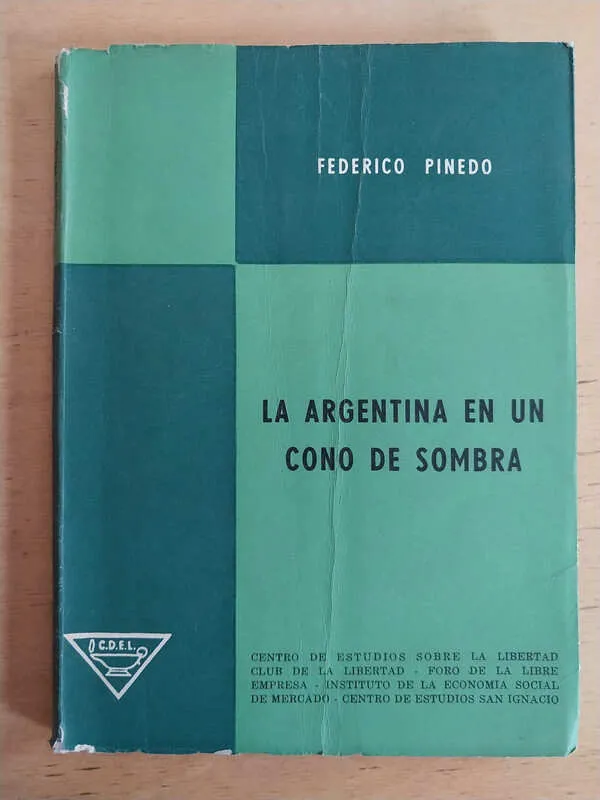 La Argentina En Un Cono De Sombra - Pinedo, Federico (i5)