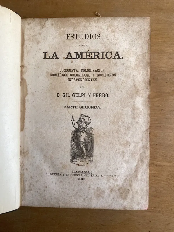 Estudios sobre la america - Gil Gelpi y Ferro, (2t6)