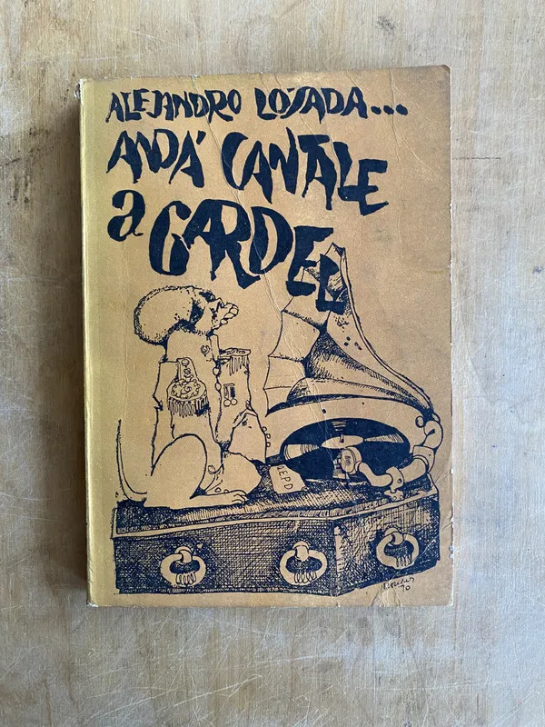 Anda cantale a Gardel - Losada, Alejandro (PYO5)