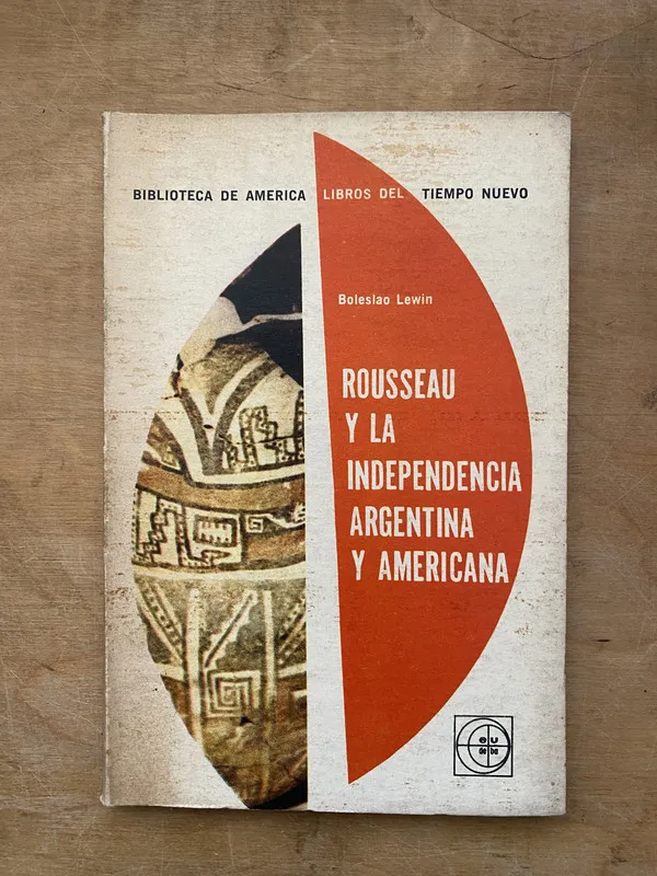 Rousseau y la independencia Argentina y Americ- Lewin (PYO4