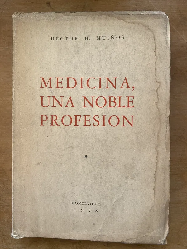 Medicina, una noble profesion - Muiños, Hector H (PYO4)