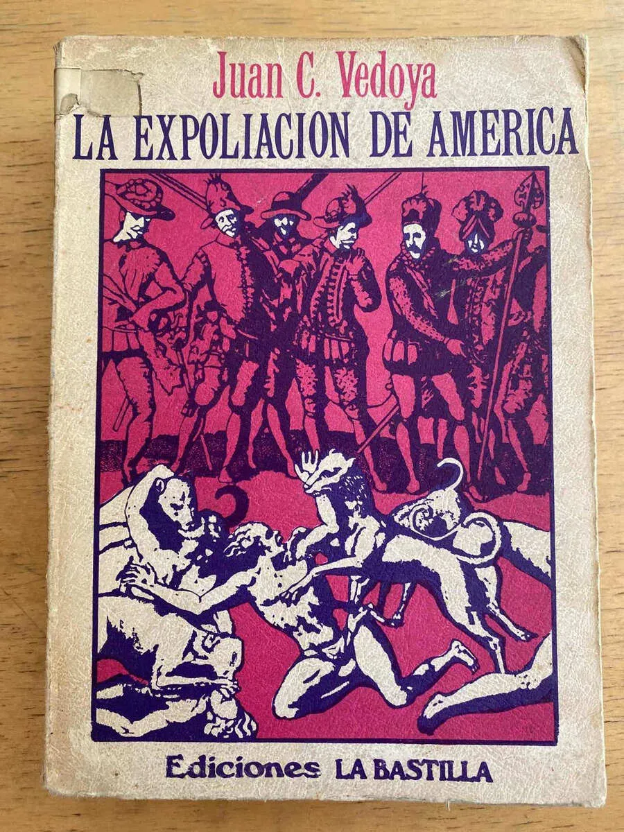La Expoliacion De America - Vedoya, Juan Carlos (k3)
