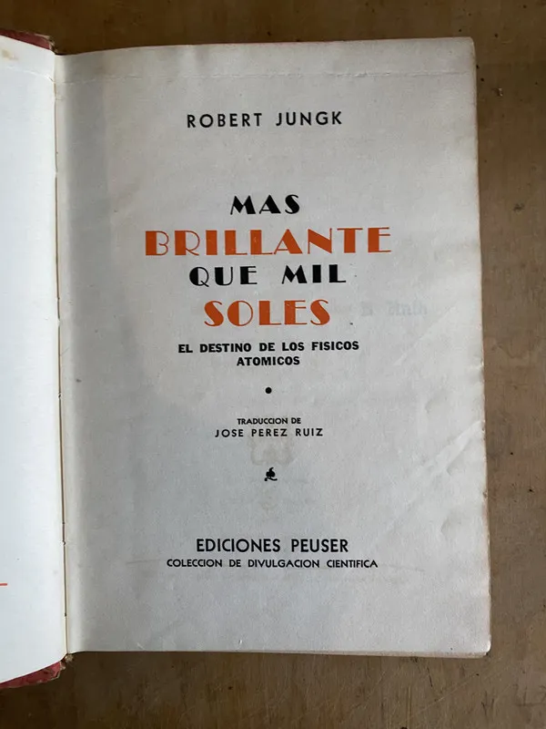 Mas brillante que mil soles. fisicos atomicos - Jungk (PYO1