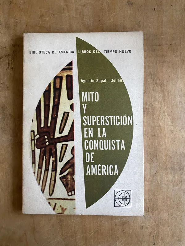 Mito y supersticion en la conquista de amer- Zapata G (PYO1