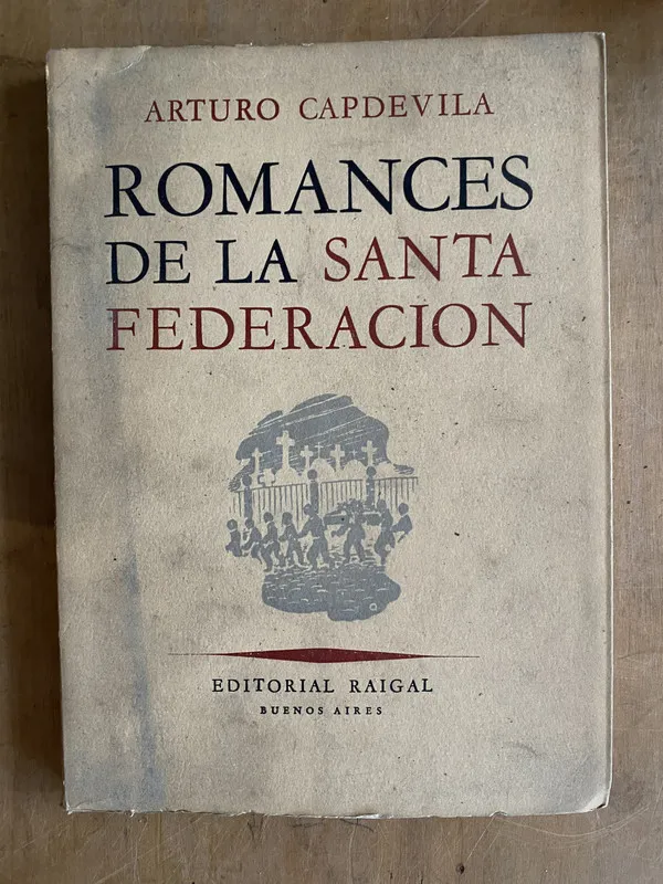 Romances de la Santa Federacion - Capdevila, Arturo (PYO1)