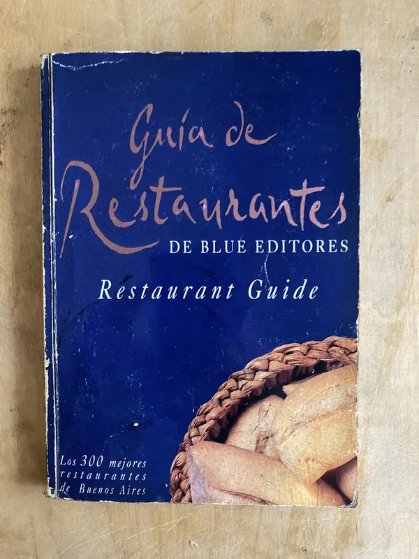 Los 300 mejores restaurantes de Buenos Aires- Guide (PYO1)