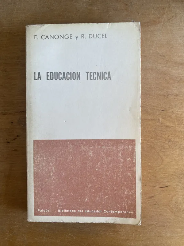La educacion tecnica - Canonge, F; Ducel, R (3 e 7)