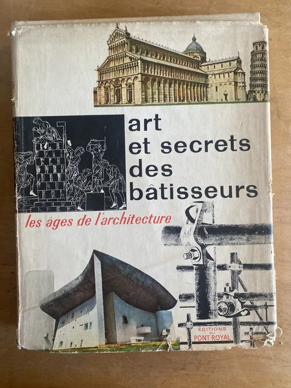 Art et secrets des bâtisseurs. Les âges de l'architec (3e9)
