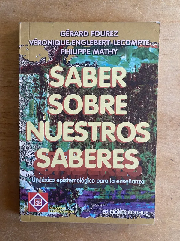 Saber sobre nuestros saberes. Un lexico episte- Fourez (3f7