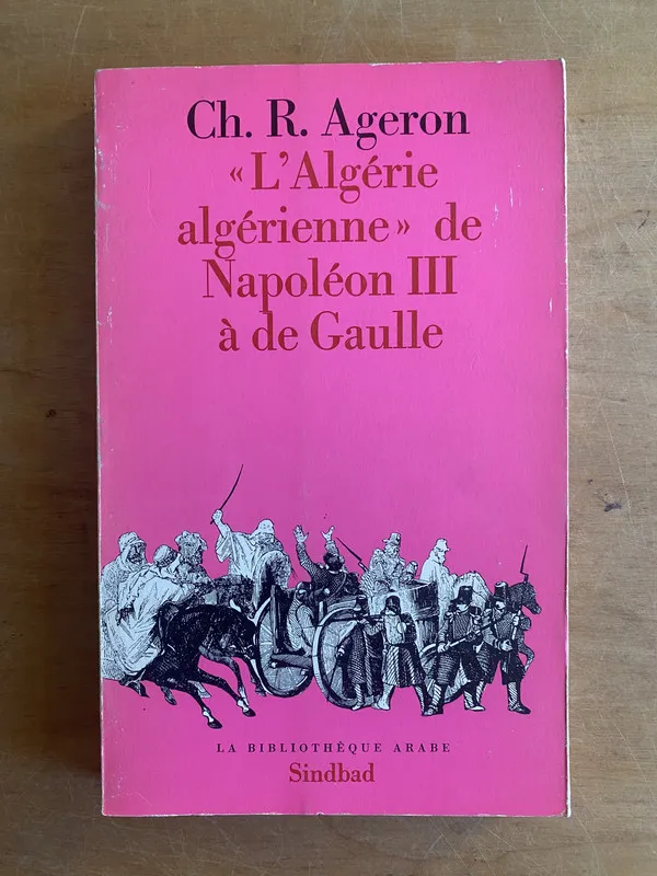 L'Algerie algerienne de Napoleon III - Ageron (3f8)