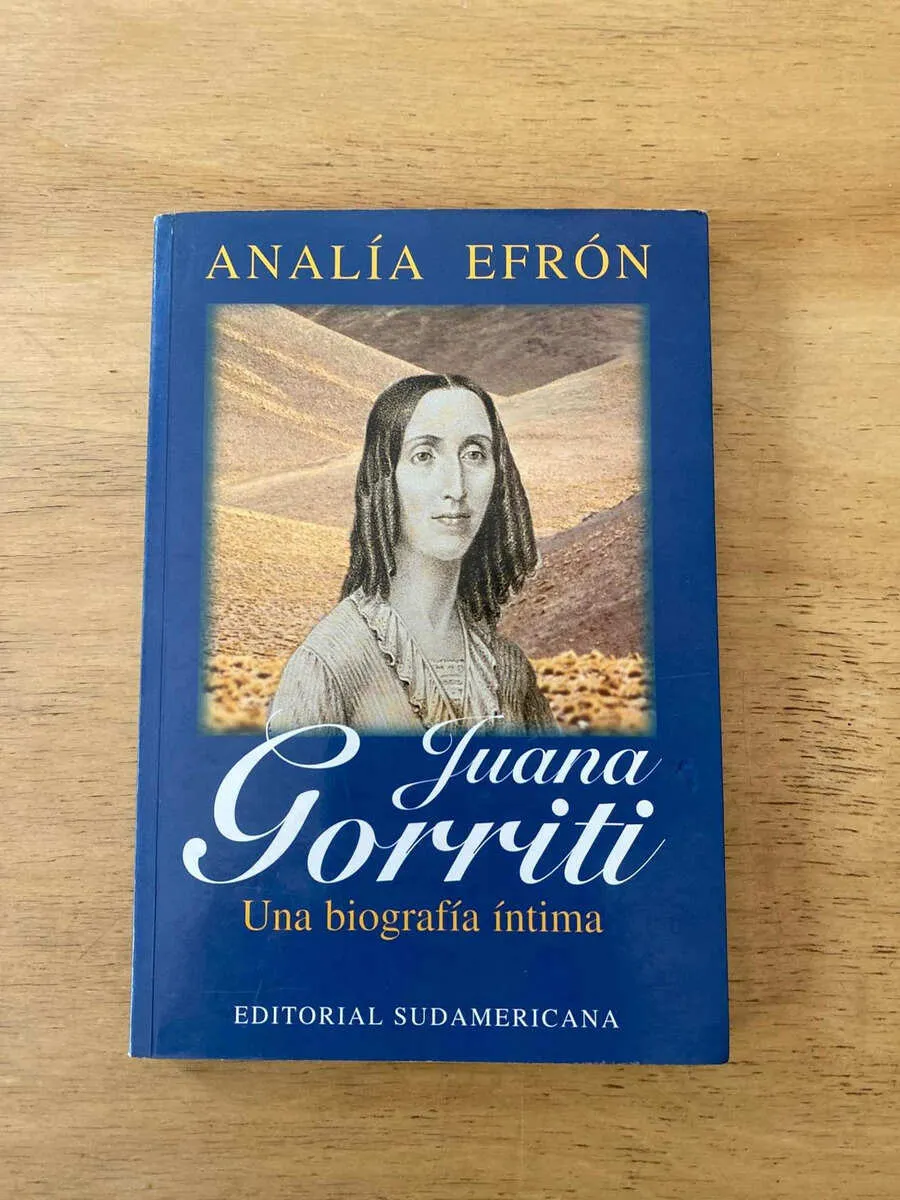Juan Gorriti. Una Biografia Intima - Efron, Analia (y3)