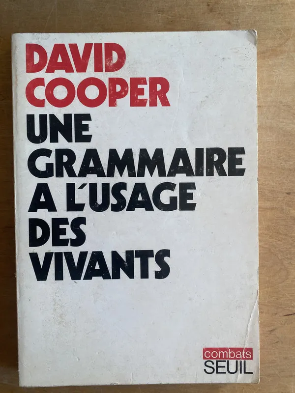 Une grammaire a l'usage des vivants - Cooper, David (3f8)