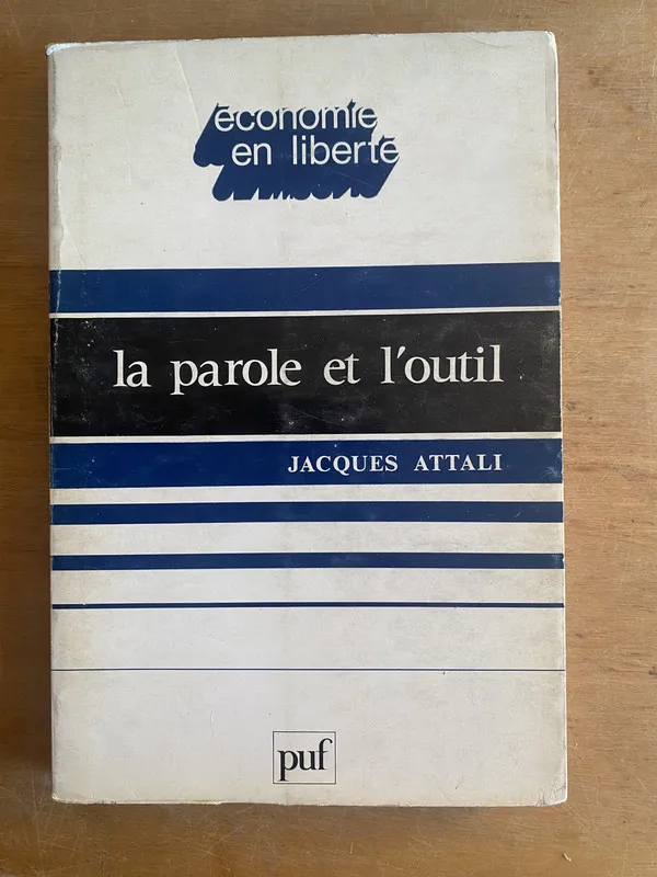 economie en liberte. La parole et l'outil - Attali (3f8)
