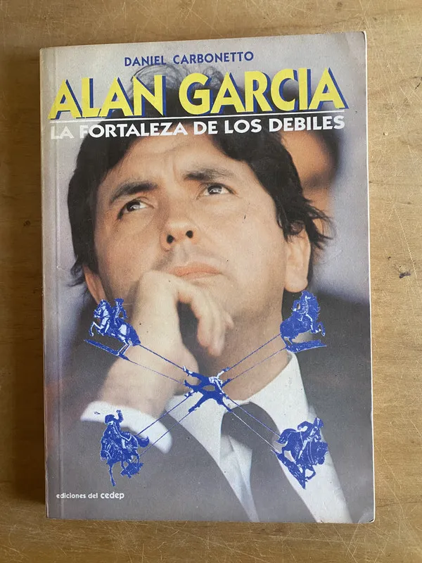 Alan Garcia. La fortaleza de los debiles - Carbonetto (3f9)