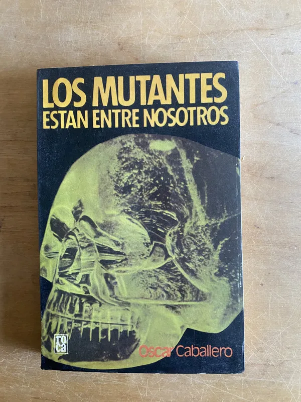 Tapa de Los mutantes estan entre nosotros - Caballero, Oscar (3f9)