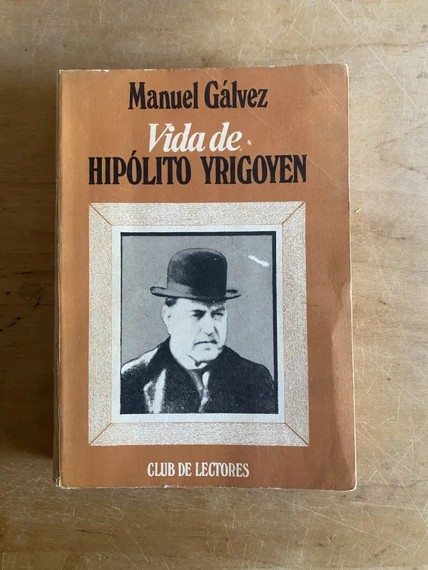 Vida de Hipolito Yrigoyen - Galvez, Manuel (3f9)