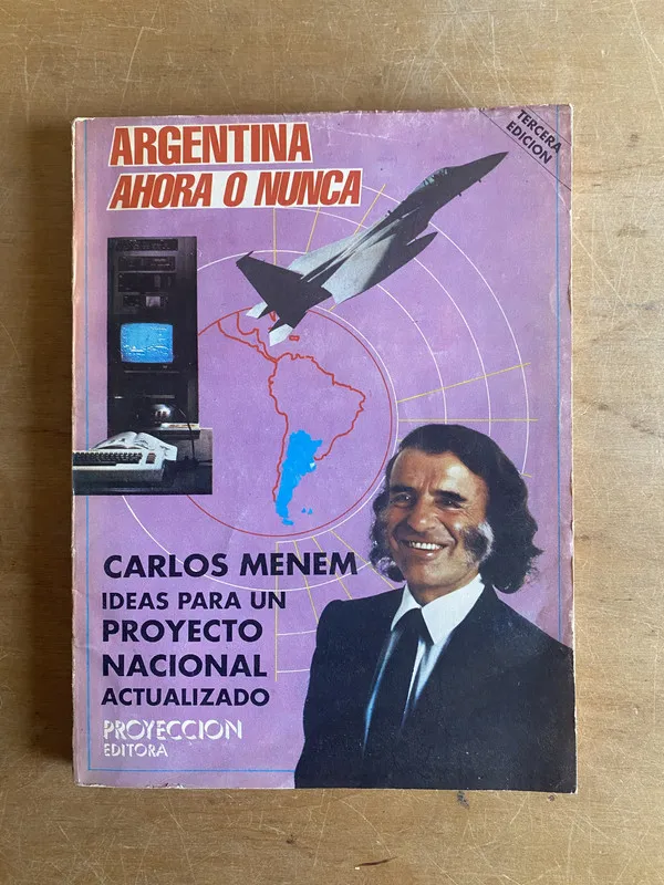 Argentina ahora o nunca. Ideas para un proyecto- Menem (3f9