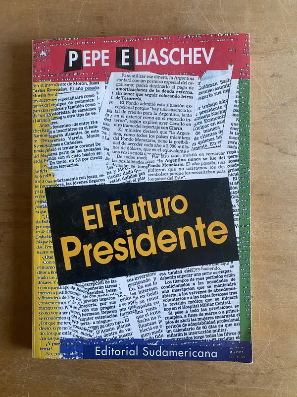 El futuro presidente - Eliaschev, Pepe (3j3)