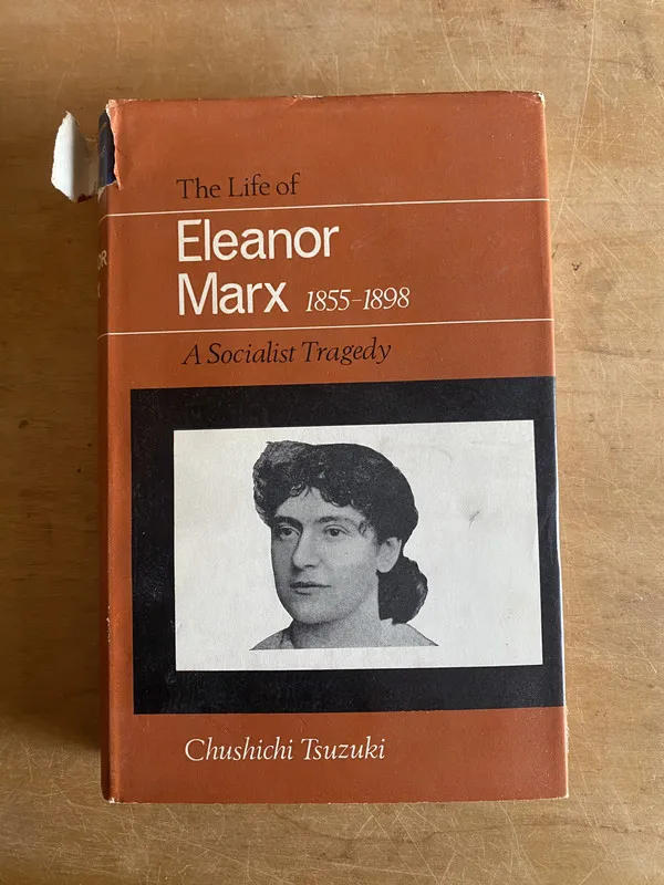 The life of Eleanor Marx. A socialist tragedy- Tsuzuki (3j4