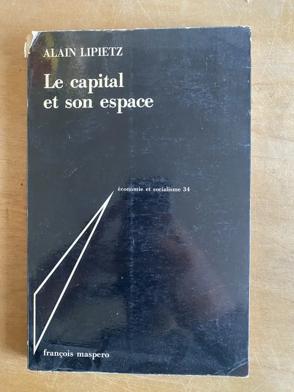 Le capital et son espace - Lipietz, Alain (3j4)